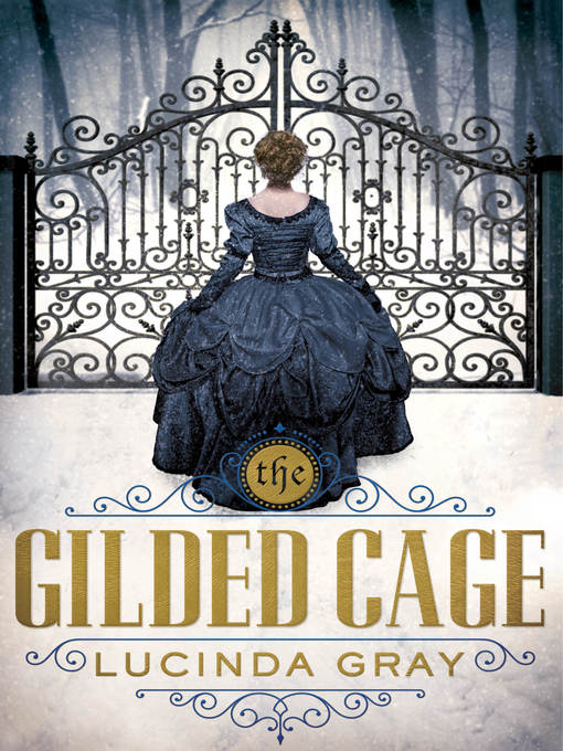 Title details for The Gilded Cage by Lucinda Gray - Wait list